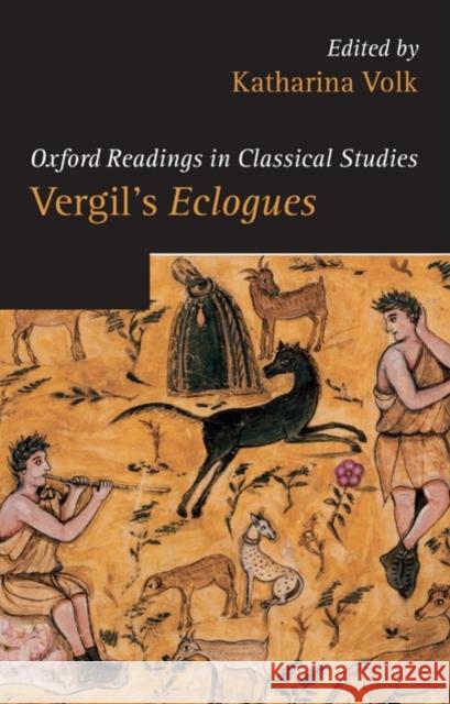 Vergil's Eclogues Katharina Volk 9780199202942 Oxford University Press, USA
