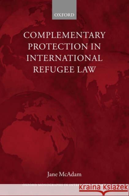 Complementary Protection in International Refugee Law Jane McAdam 9780199203062
