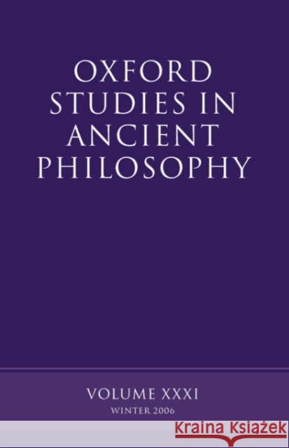 Oxford Studies in Ancient Philosophy: Volume XXXI: Winter 2006 Sedley, David 9780199204229