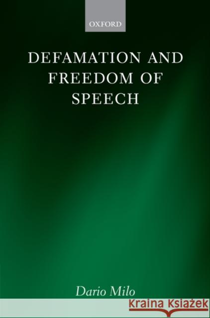 Defamation and Freedom of Speech Dario Milo 9780199204922 Oxford University Press, USA