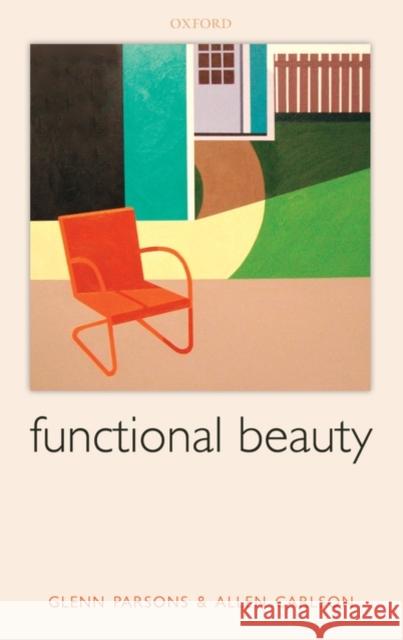 Functional Beauty Glenn Parsons Allen Carlson 9780199205240 Oxford University Press, USA