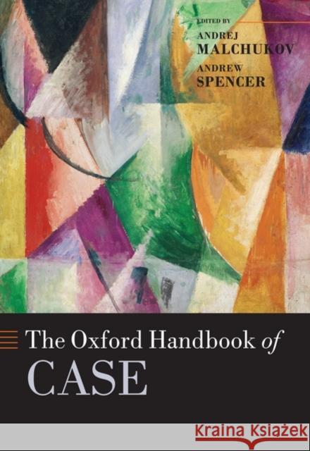 The Oxford Handbook of Case Andrej Malchukov Andrew Spencer 9780199206476 Oxford University Press, USA