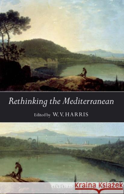 Rethinking the Mediterranean  Harris 9780199207725 0