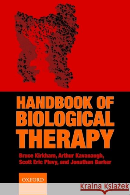 The Handbook of Biological Therapy Bruce Kirkham Arthur Kavanaugh 9780199208166 OXFORD UNIVERSITY PRESS