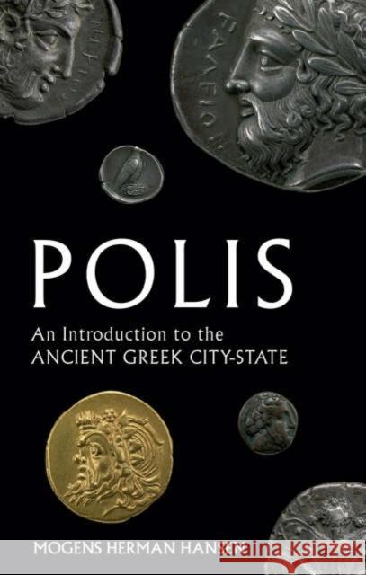 Polis : An Introduction to the Ancient Greek City-State Mogens Herman Hansen 9780199208494