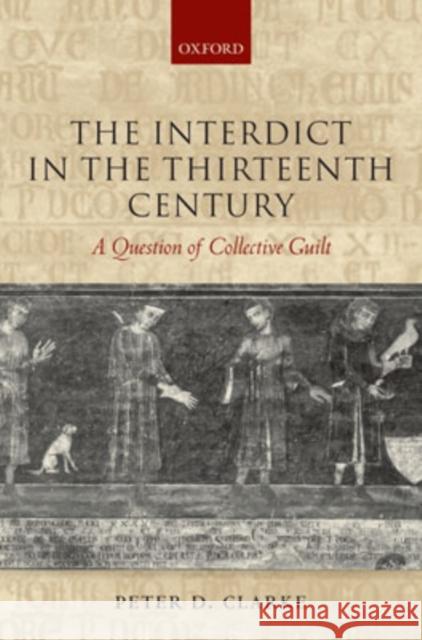 Interdict in 13th Century C Clarke, Peter D. 9780199208609 OXFORD UNIVERSITY PRESS