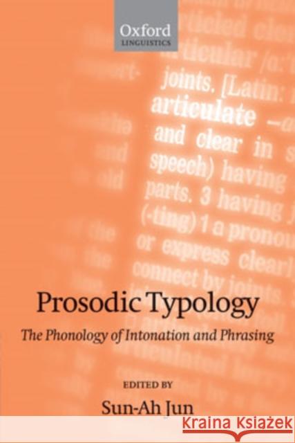 prosodic typology: the phonology of intonation and phrasing  Jun, Sun-Ah 9780199208746 Oxford University Press, USA