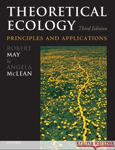 Theoretical Ecology: Principles and Applications May, Robert 9780199209996 Oxford University Press, USA