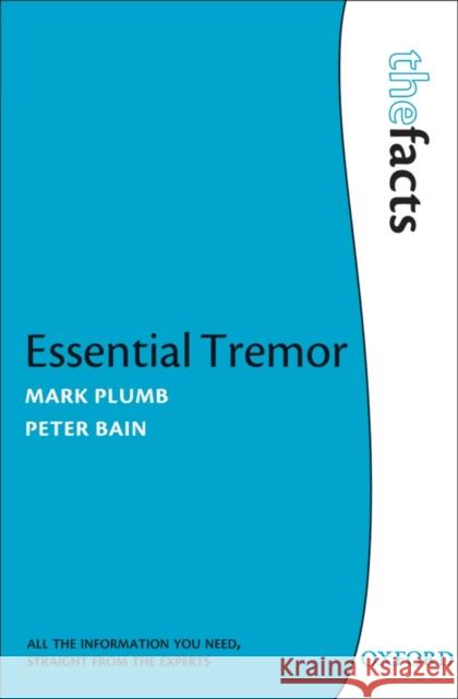 Essential Tremor : The Facts Mark Plumb 9780199211272