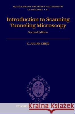 Introduction to Scanning Tunneling Microscopy C. Julian Chen 9780199211500 Oxford University Press, USA