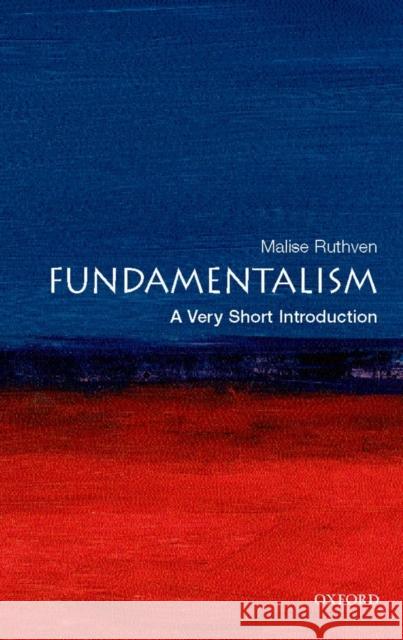 Fundamentalism: A Very Short Introduction Malise Ruthven 9780199212705