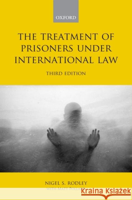 The Treatment of Prisoners Under International Law Rodley, Nigel 9780199215072