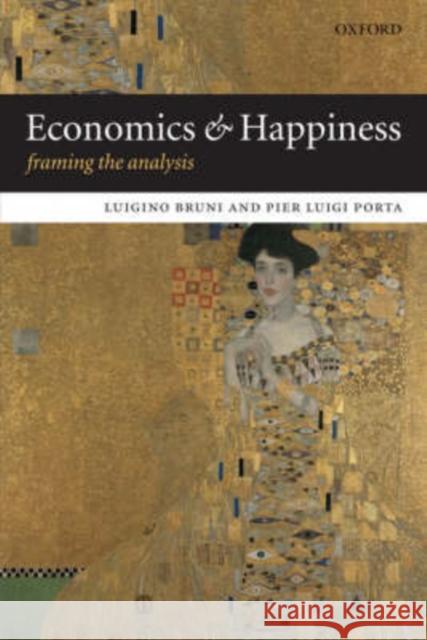 Economics and Happiness: Framing the Analysis Bruni, Luigino 9780199215232