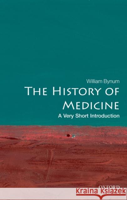 The History of Medicine: A Very Short Introduction William Bynum 9780199215430