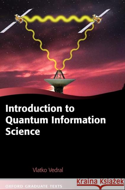 Introduction to Quantum Information Science Vlatko Vedral 9780199215706 OXFORD UNIVERSITY PRESS