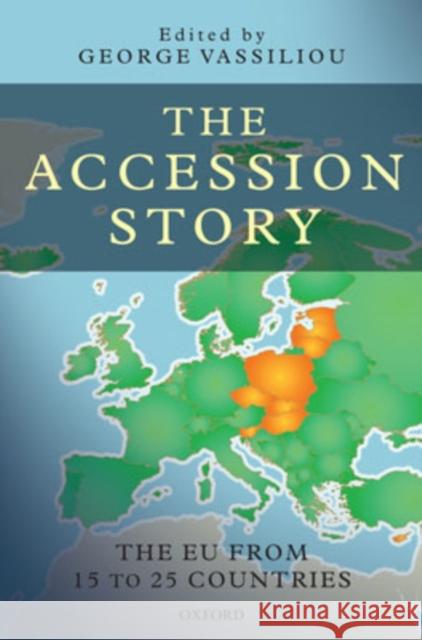 The Accession Story: The Eu from 15 to 25 Countries Vassiliou, George 9780199215874