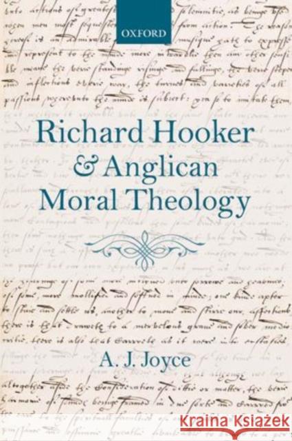 Richard Hooker and Anglican Moral Theology A. J. Joyce 9780199216161 Oxford University Press, USA