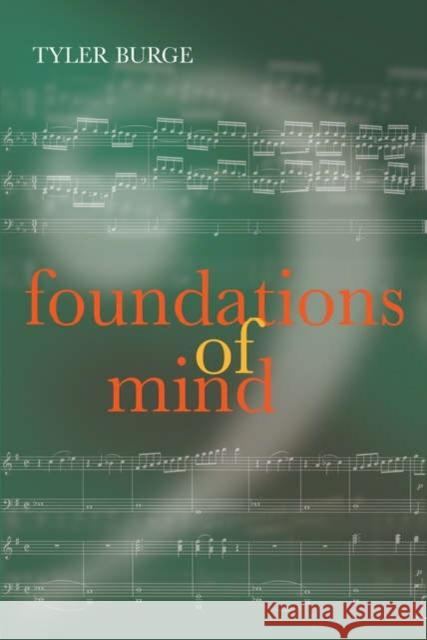 Foundations of Mind: Philosophical Essays, Volume 2 Burge, Tyler 9780199216239 Oxford University Press