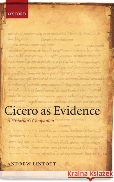 Cicero as Evidence: A Historian's Companion Lintott, Andrew 9780199216444 Oxford University Press, USA