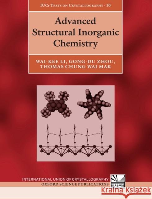 Advanced Structural Inorganic Chemistry Gong-Du Zhou Thomas Mak Wai-Kee Li 9780199216949 Oxford University Press, USA