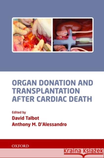 Organ Donation and Transplantation After Cardiac Death Talbot, David 9780199217335 OXFORD UNIVERSITY PRESS