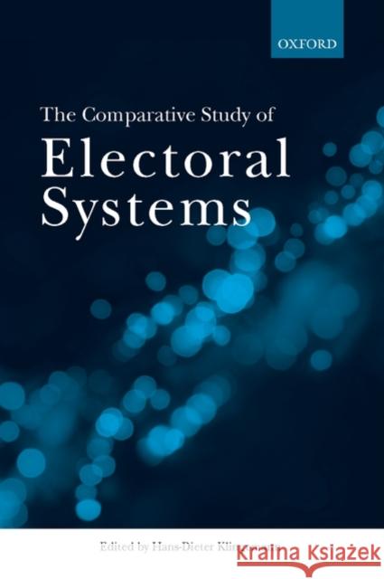 The Comparative Study of Electoral Systems Hans-Dieter Klingemann 9780199217359 Oxford University Press, USA