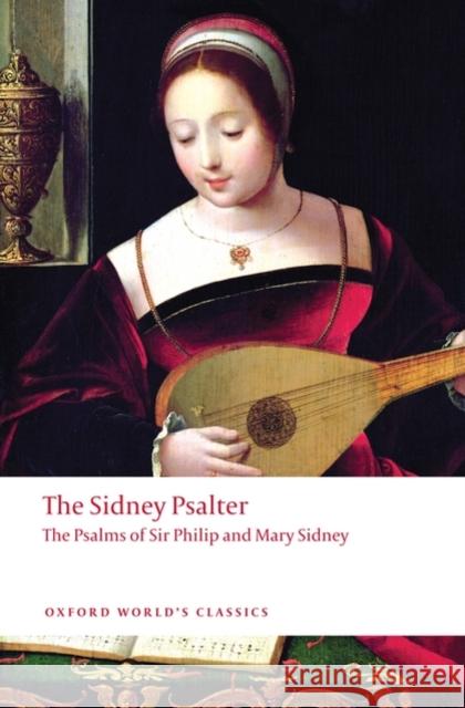 The Sidney Psalter: The Psalms of Sir Philip and Mary Sidney Mary Sidney 9780199217939 Oxford University Press