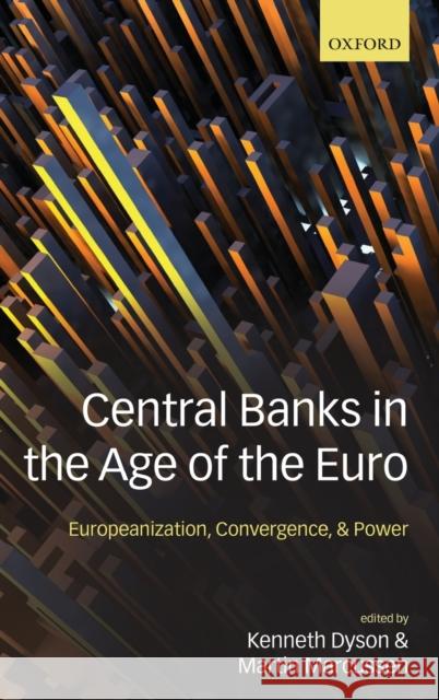 Central Banks in the Age of the Euro Dyson, Marcussen 9780199218233 Oxford University Press, USA
