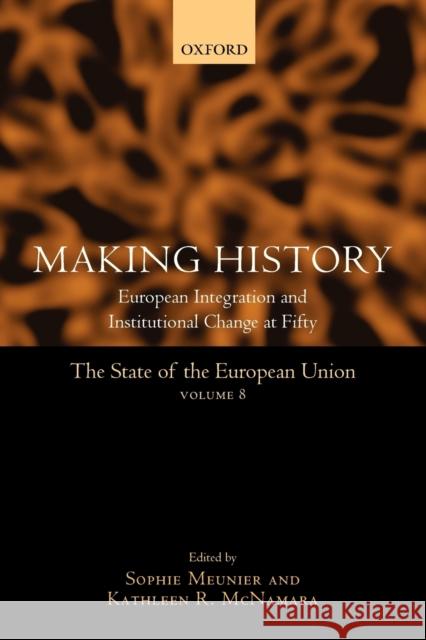 Making History: European Integration and Institutional Change at Fifty Meunier, Sophie 9780199218684
