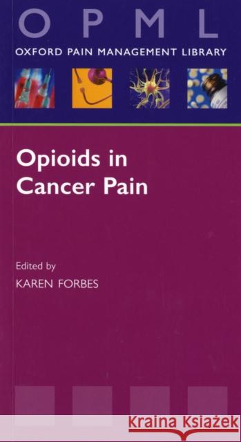 Opioids in Cancer Pain Karen Forbes 9780199218806