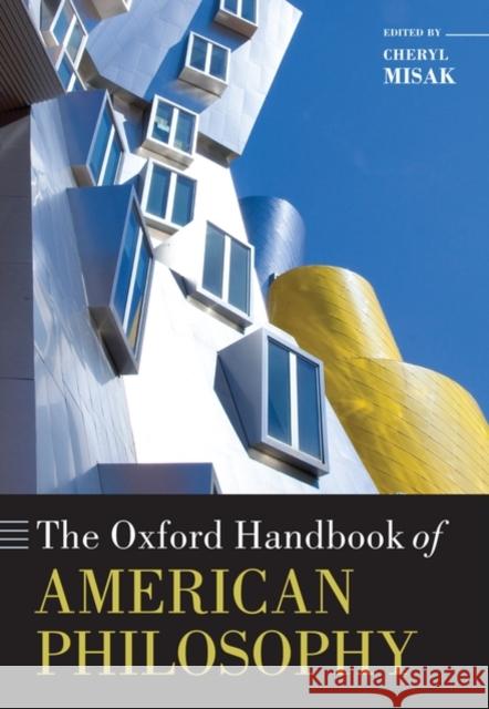 The Oxford Handbook of American Philosophy  Misak 9780199219315