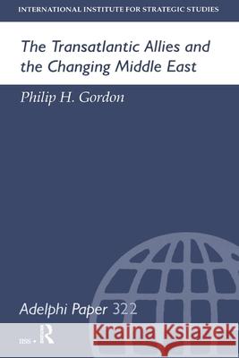 The Transatlantic Allies and the Changing Middle East    9780199223770 Taylor & Francis