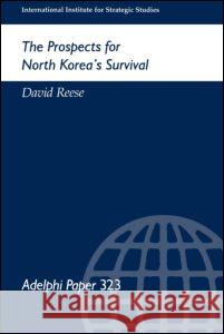 The Prospects for North Korea's Survival Reese, David 9780199223794 Taylor & Francis