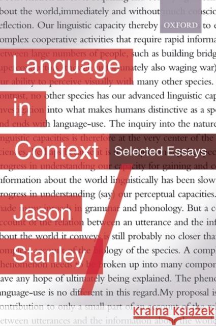 Language in Context: Selected Essays Stanley, Jason 9780199225927 OXFORD UNIVERSITY PRESS