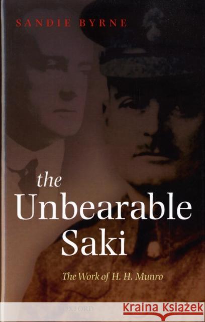 The Unbearable Saki: The Work of H. H. Munro Byrne, Sandie 9780199226054