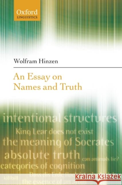 An Essay on Names and Truths Hinzen, Wolfram 9780199226528 Oxford University Press, USA