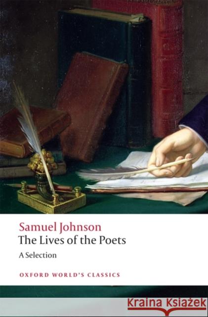 The Lives of the Poets: A Selection Samuel Johnson 9780199226740 Oxford University Press