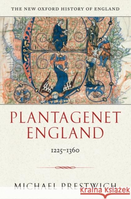 Plantagenet England 1225-1360 Prestwich, Michael 9780199226870 Oxford University Press, USA
