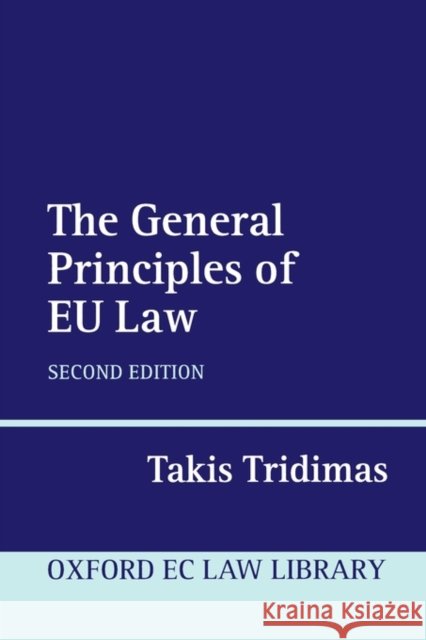 The General Principles of EU Law  Tridimas 9780199227686