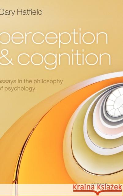 Perception and Cognition: Essays in the Philosophy of Psychology Hatfield, Gary 9780199228201 Oxford University Press, USA