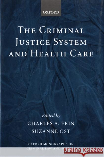 The Criminal Justice System and Health Care Suzanne Ost 9780199228294 Oxford University Press, USA