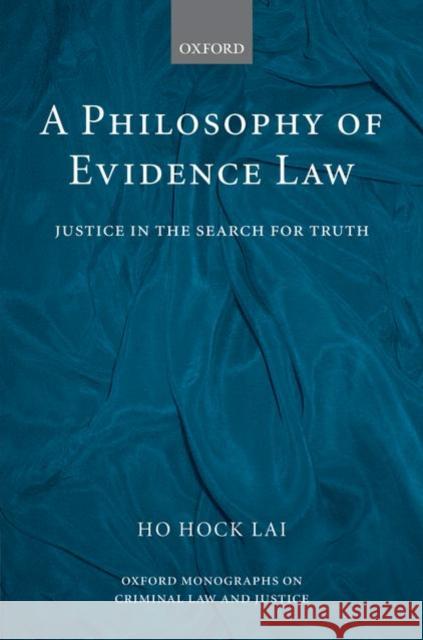 A Philosophy of Evidence Law: Justice in the Search for Truth Ho, H. L. 9780199228300 0