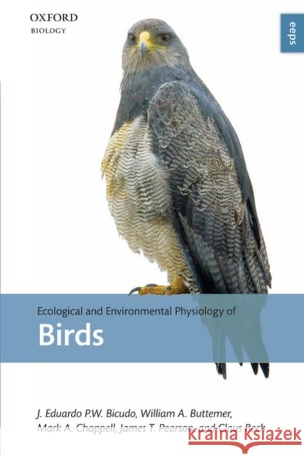 Ecological and Environmental Physiology of Birds J. Eduardo P. W. Bicudo William A. Buttemer 9780199228454 OXFORD UNIVERSITY PRESS