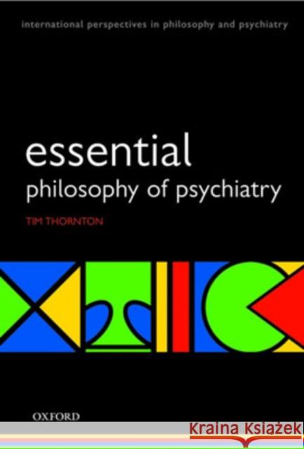 Esssential Philosophy of Psychiatry Thornton 9780199228713