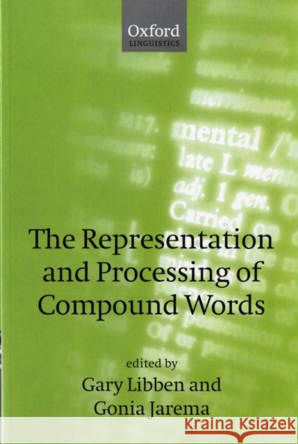 The Representation and Processing of Compound Words Gary Libben Gonia Jarema 9780199228911