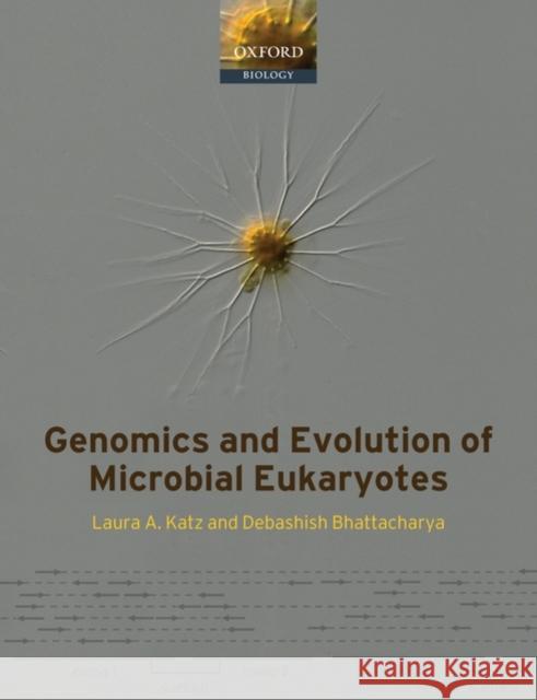 Genomics and Evolution of Microbial Eukaryotes Laura A. Katz Debashish Bhattacharya 9780199229055 Oxford University Press, USA