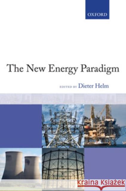 The New Energy Paradigm  Helm 9780199229703 0