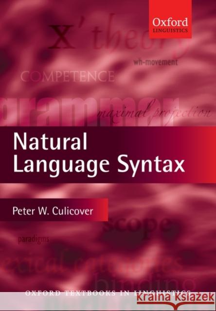 Natural Language Syntax Peter W. Culicover 9780199230181 OXFORD UNIVERSITY PRESS
