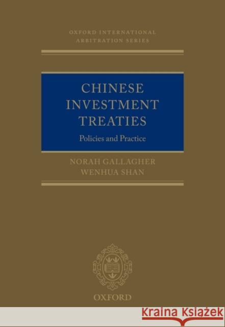 Chinese Investment Treaties: Policies and Practice Shan, Wenhua 9780199230259