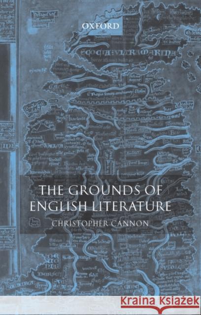 The Grounds of English Literature Christopher Cannon 9780199230396